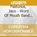 Pastorius, Jaco - Word Of Mouth Band 1983 Japan Tour Featuring Kazumi Watanabe (2 Cd) cd