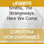 Smiths, The - Strangeways. Here We Come cd musicale