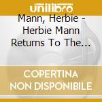 Mann, Herbie - Herbie Mann Returns To The Village Gate cd