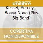 Kessel, Berney - Bossa Nova (Plus Big Band)