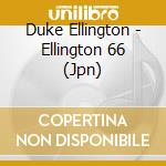 Duke Ellington - Ellington 66 (Jpn) cd