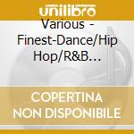 Various - Finest-Dance/Hip Hop/R&B Greates    T Hits- cd musicale