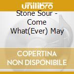 Stone Sour - Come What(Ever) May cd