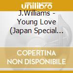 J.Williams - Young Love (Japan Special Edition) cd