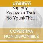 Superfly - Kagayaku Tsuki No Youni/The Bird Without Wings cd
