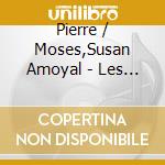 Pierre / Moses,Susan Amoyal - Les Violons cd musicale di Pierre / Moses,Susan Amoyal