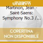 Martinon, Jean - Saint-Saens: Symphony No.3 / Franck: Symphony cd