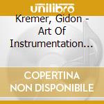 Kremer, Gidon - Art Of Instrumentation - Hommage To Glenn Gould cd