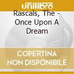 Rascals, The - Once Upon A Dream cd