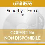 Superfly - Force * cd musicale