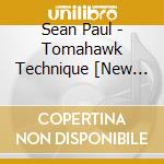 Sean Paul - Tomahawk Technique [New Edition] cd musicale