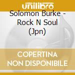 Solomon Burke - Rock N Soul (Jpn) cd