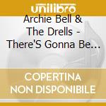 Archie Bell & The Drells - There'S Gonna Be A Showdown cd
