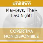 Mar-Keys, The - Last Night! cd musicale