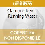 Clarence Reid - Running Water cd