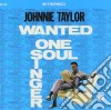 Johnnie Taylor - Wanted : One Soul Singer cd