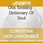 Otis Redding - Dictionary Of Soul cd