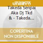 Takeda Senpai Aka Dj Tkd & - Takeda Senpai Aka Dj Tkd'S Hidden Mix Tape cd musicale