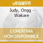 Judy, Ongg - Wakare cd musicale