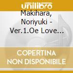 Makihara, Noriyuki - Ver.1.Oe Love Letter From The Digital Cowboy cd