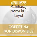 Makihara, Noriyuki - Taiyoh cd