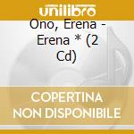 Ono, Erena - Erena * (2 Cd) cd
