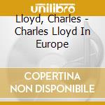 Lloyd, Charles - Charles Lloyd In Europe cd