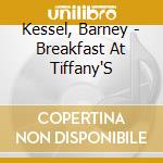 Kessel, Barney - Breakfast At Tiffany'S cd musicale