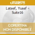 Lateef, Yusef - Suite16 cd musicale