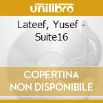 Lateef, Yusef - Suite16 cd
