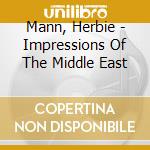 Mann, Herbie - Impressions Of The Middle East cd