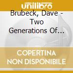 Brubeck, Dave - Two Generations Of :'Brother        . The Great Spirit Made Us All'Lim cd