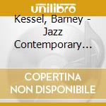 Kessel, Barney - Jazz Contemporary Latin Rhyth       M cd