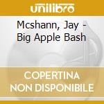 Mcshann, Jay - Big Apple Bash cd