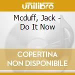 Mcduff, Jack - Do It Now cd musicale