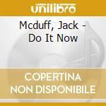 Mcduff, Jack - Do It Now cd