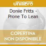 Doniie Fritts - Prone To Lean cd