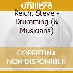 Reich, Steve - Drumming (& Musicians) cd