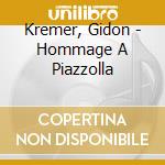 Kremer, Gidon - Hommage A Piazzolla cd