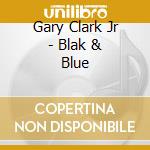 Gary Clark Jr - Blak & Blue cd