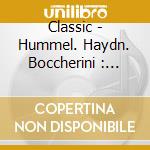 Classic - Hummel. Haydn. Boccherini : Solo Concertos Of The Early Classical Period cd