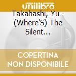 Takahashi, Yu - (Where'S) The Silent Majority? cd