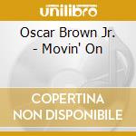 Oscar Brown Jr. - Movin' On cd