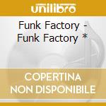 Funk Factory - Funk Factory * cd