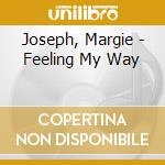 Joseph, Margie - Feeling My Way cd musicale