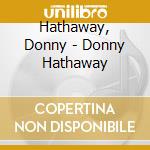 Hathaway, Donny - Donny Hathaway cd musicale