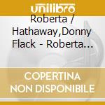 Roberta / Hathaway,Donny Flack - Roberta Flack & Donny Hathaway cd