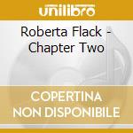 Roberta Flack - Chapter Two cd musicale di Roberta Flack