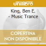 King, Ben E. - Music Trance cd