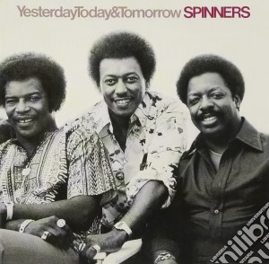 Spinners - Yesterday Today & Tomorrow (Jp cd musicale di Spinners